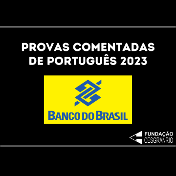 Provas comentadas de português Banco do Brasil 2023