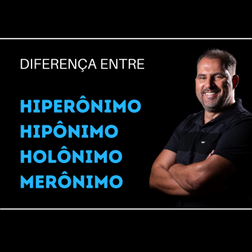 hiperônimo, hipônimo, merônimo, holônimo