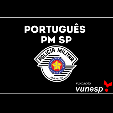 PM SP: 2.700 vagas abertas com a banca VUNESP