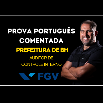 Prova comentada Português – Prefeitura de BH 2024 Auditor de Controle Interno