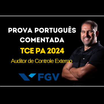 Prova comentada Tribunal de Contas do Estado do Pará TCE PA 2024 Auditor de Controle Externo