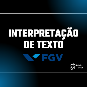 Interpretação de texto banca FGV