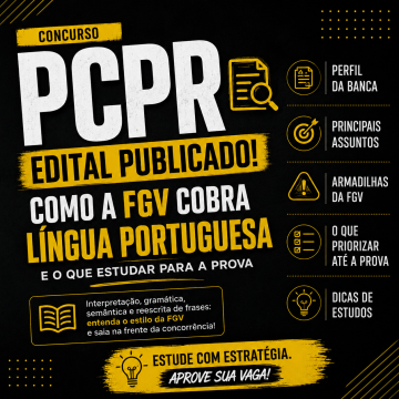 Concurso PCPR: edital publicado! Veja como a FGV cobrará Língua Portuguesa